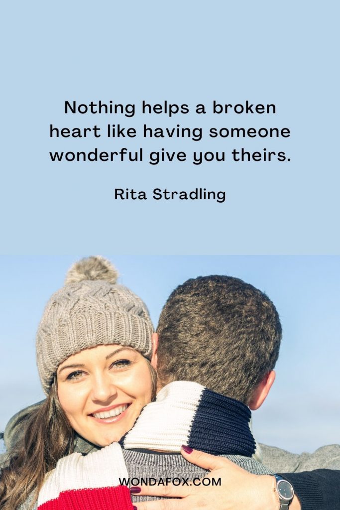 Nothing helps a broken heart like having someone wonderful give you theirs.