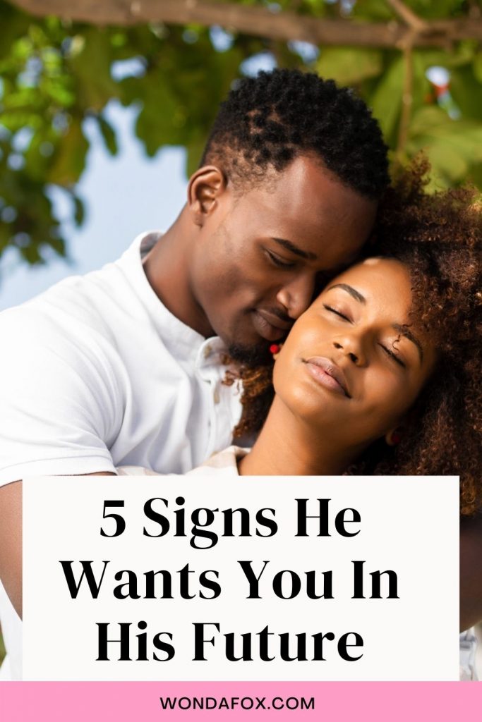 5 signs he wants you in his future