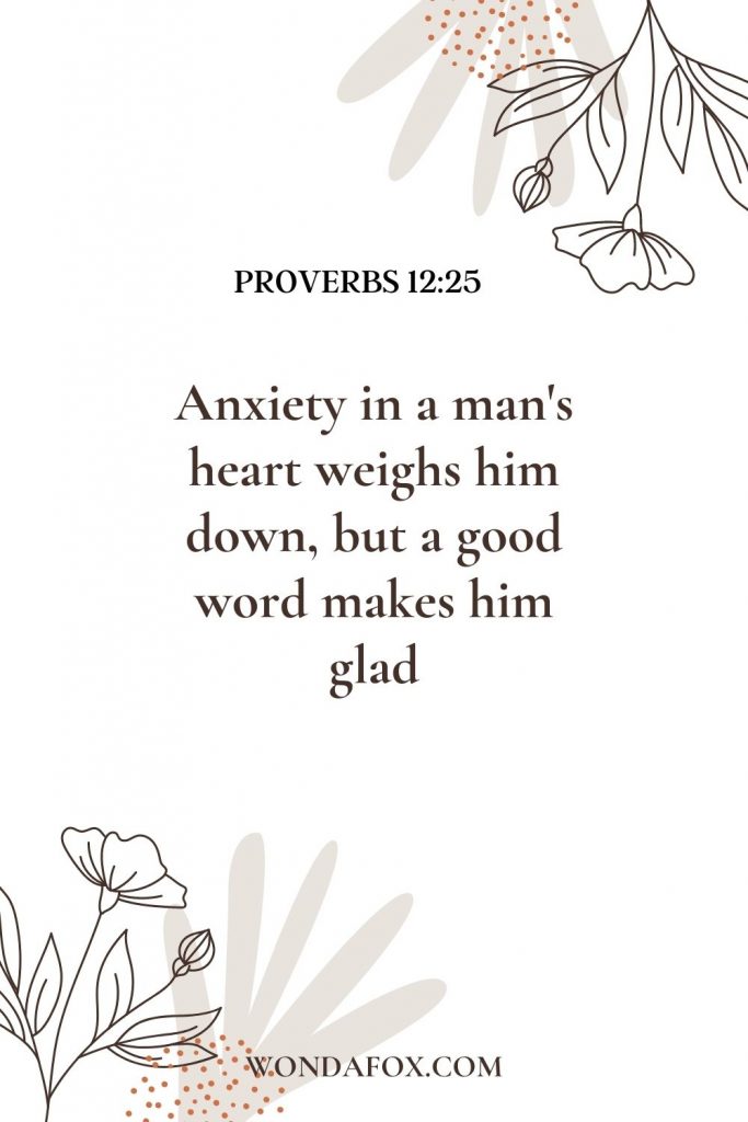Anxiety in a man's heart weighs him down, but a good word makes him glad