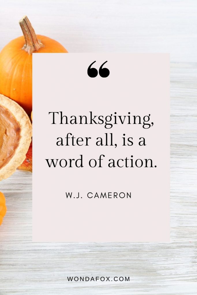 Thanksgiving, after all, is a word of action.