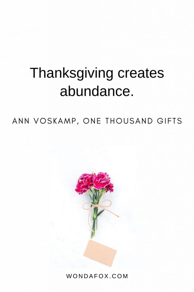Thanksgiving creates abundance.