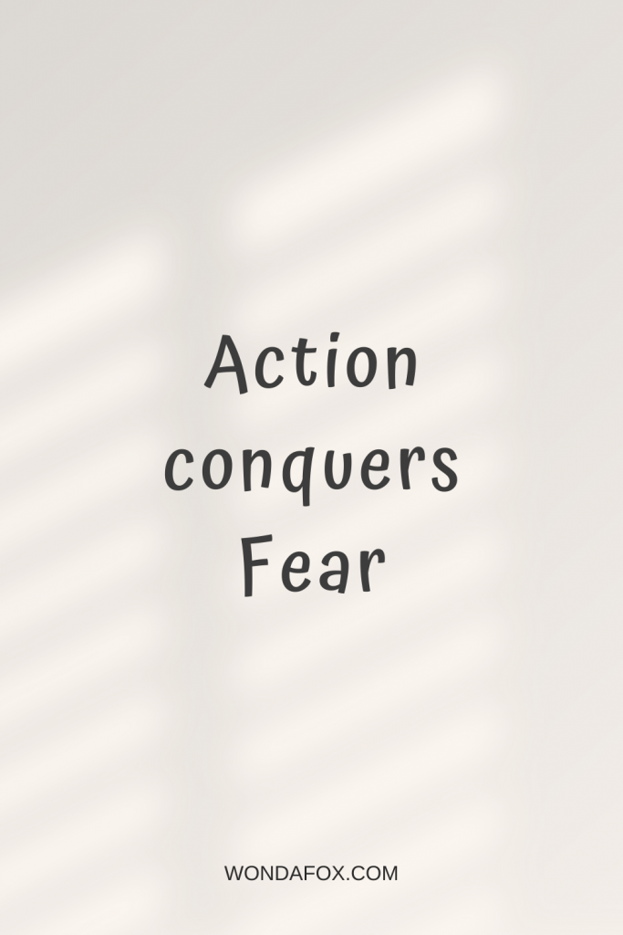 Action conquers fear - Powerful Mantras For Success