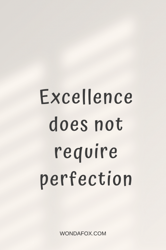Excellence does not require perfection