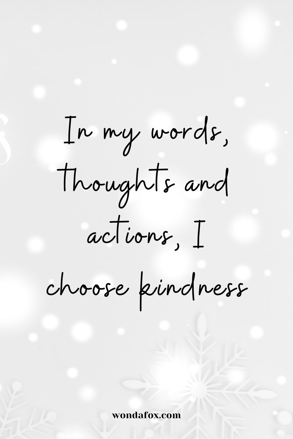  In my words, thoughts and actions, I choose kindness