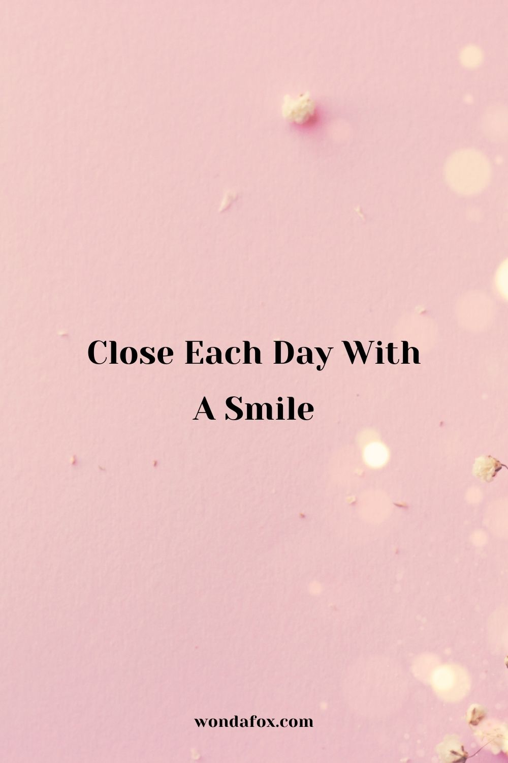 Close each day with a smile