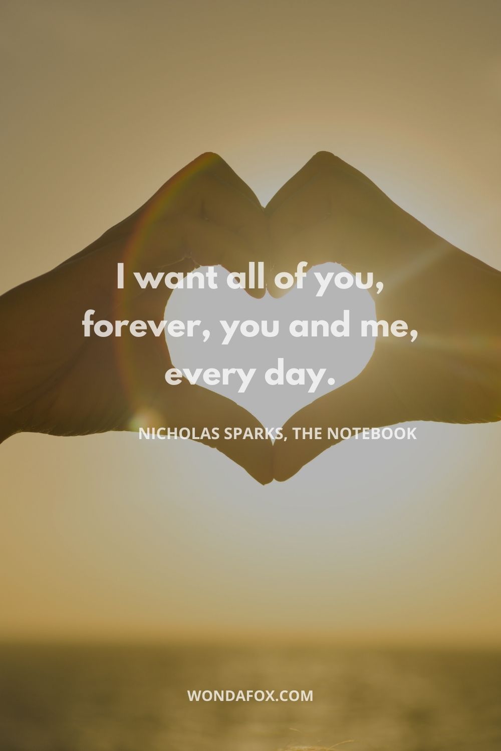 I want all of you, forever, you and me, every day.