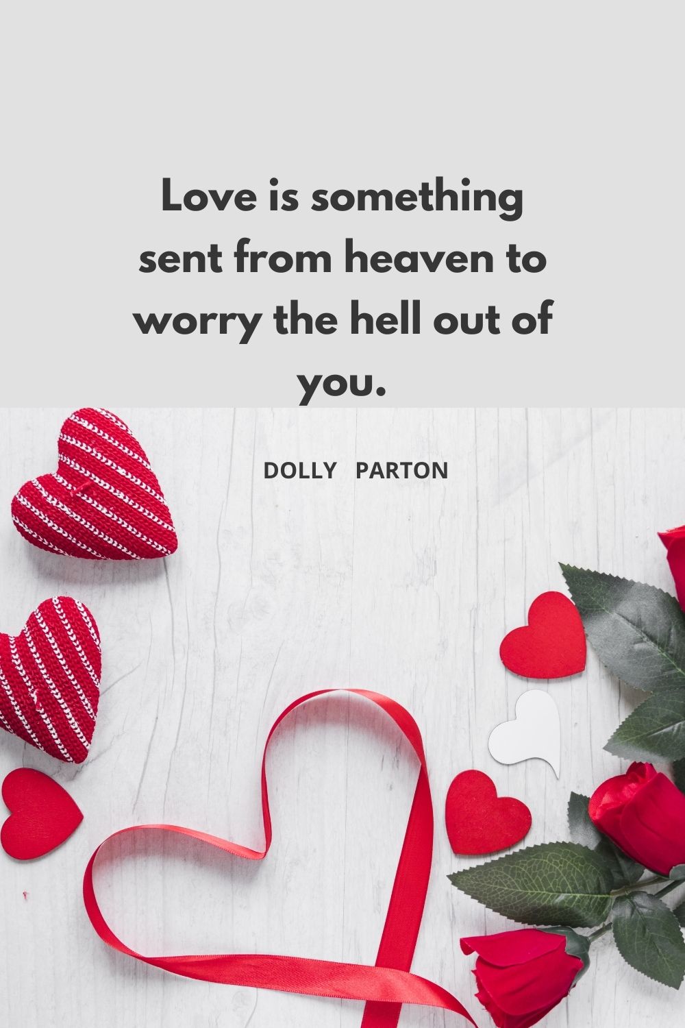 Love is something sent from heaven to worry the hell out of you.