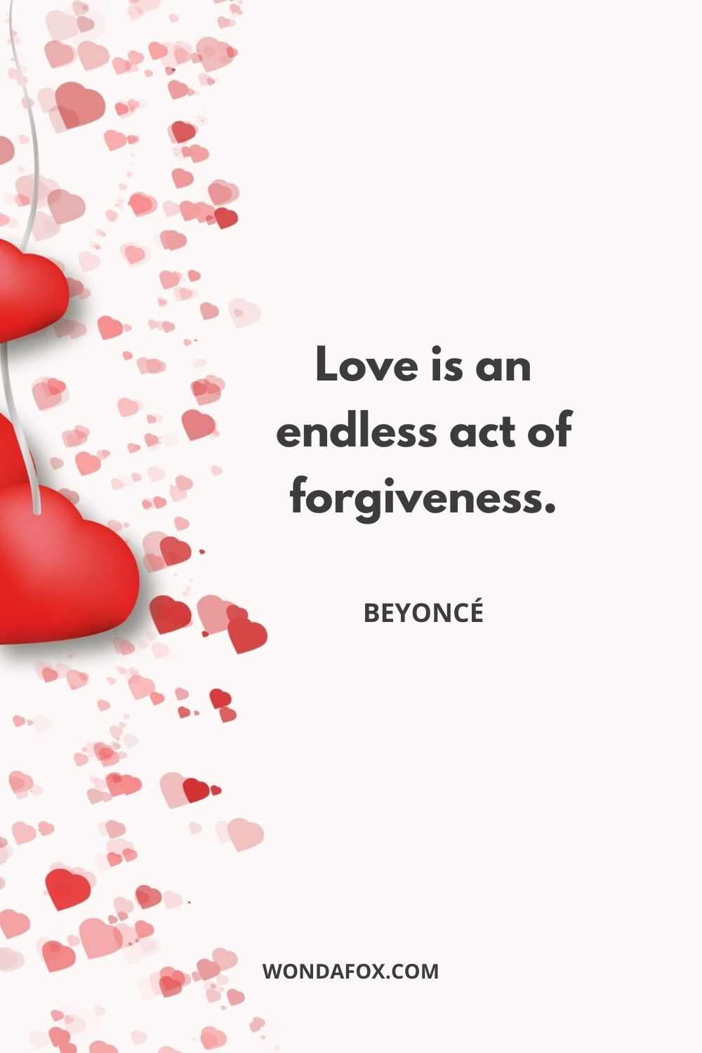 Love is an endless act of forgiveness.