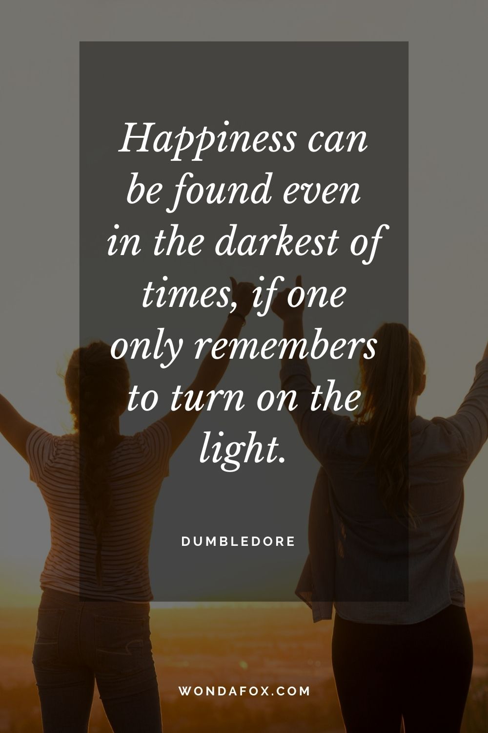 Happiness can be found even in the darkest of times, if one only remembers to turn on the light.