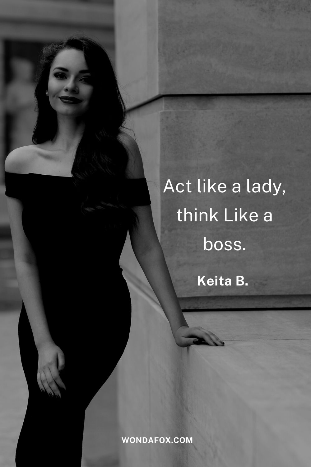 Act like a lady, think Like a boss.