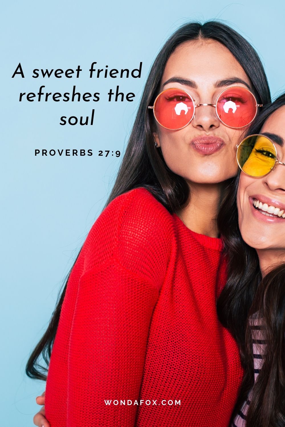 A sweet friend refreshes the soul