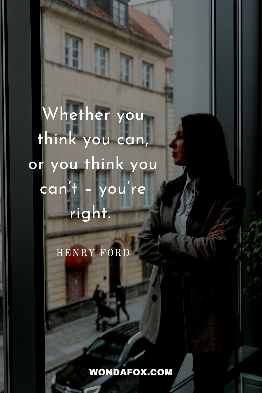 Whether you think you can, or you think you can’t – you’re right. work quotes