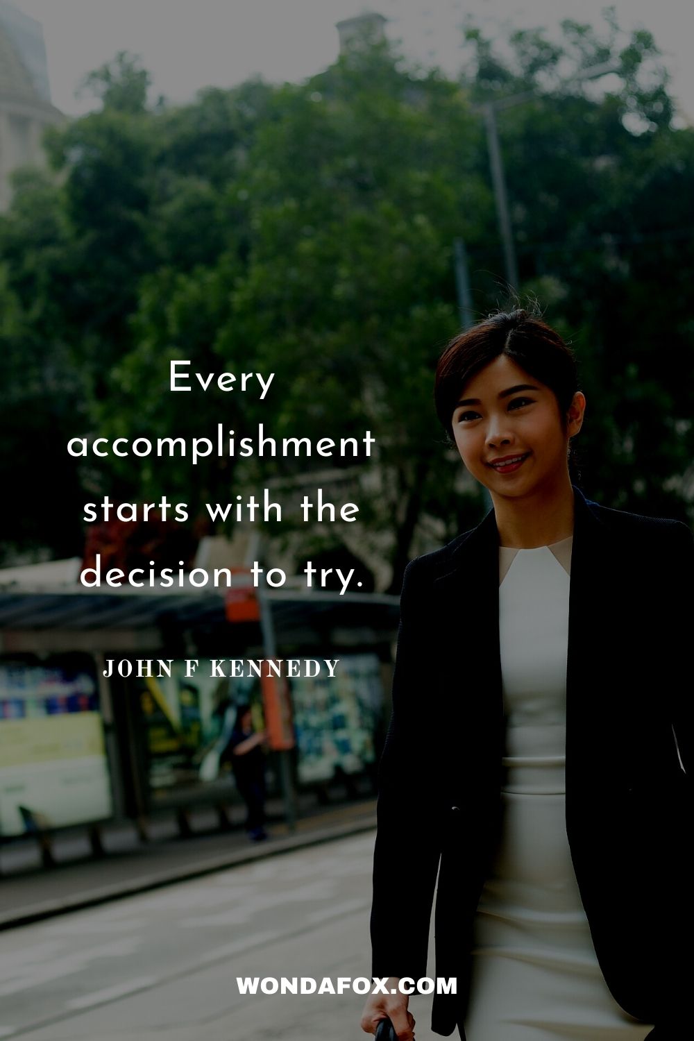 Every accomplishment starts with the decision to try.