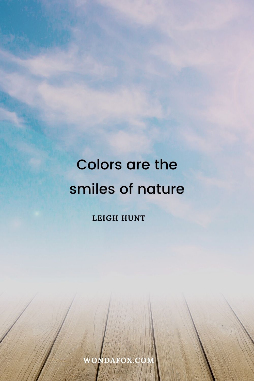 Colors are the smiles of nature