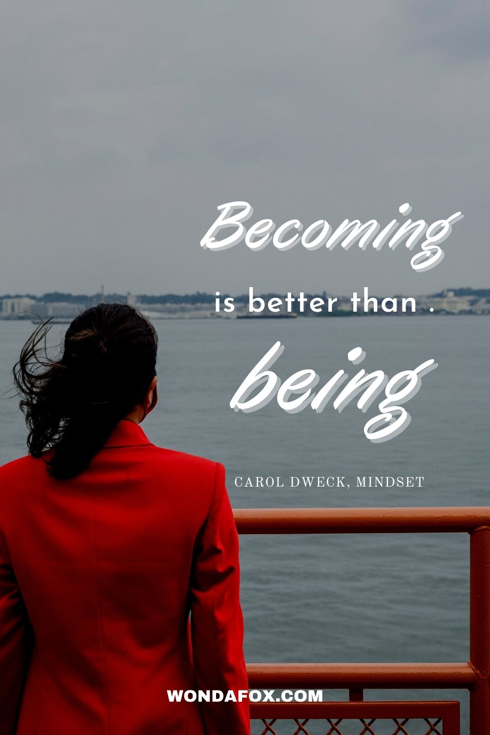 Becoming is better than being. 