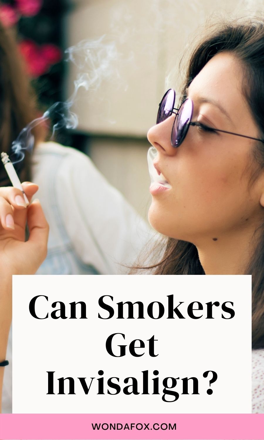 Can Smokers Get Invisalign?