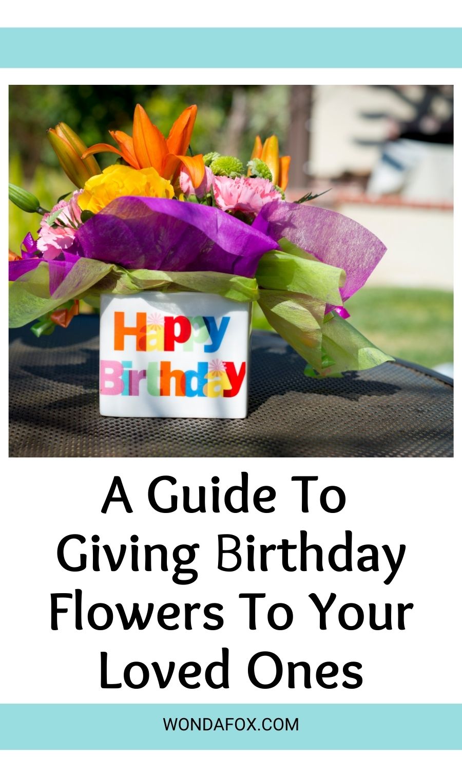 Birthday guide -  giving birthday flowers to your loved ones