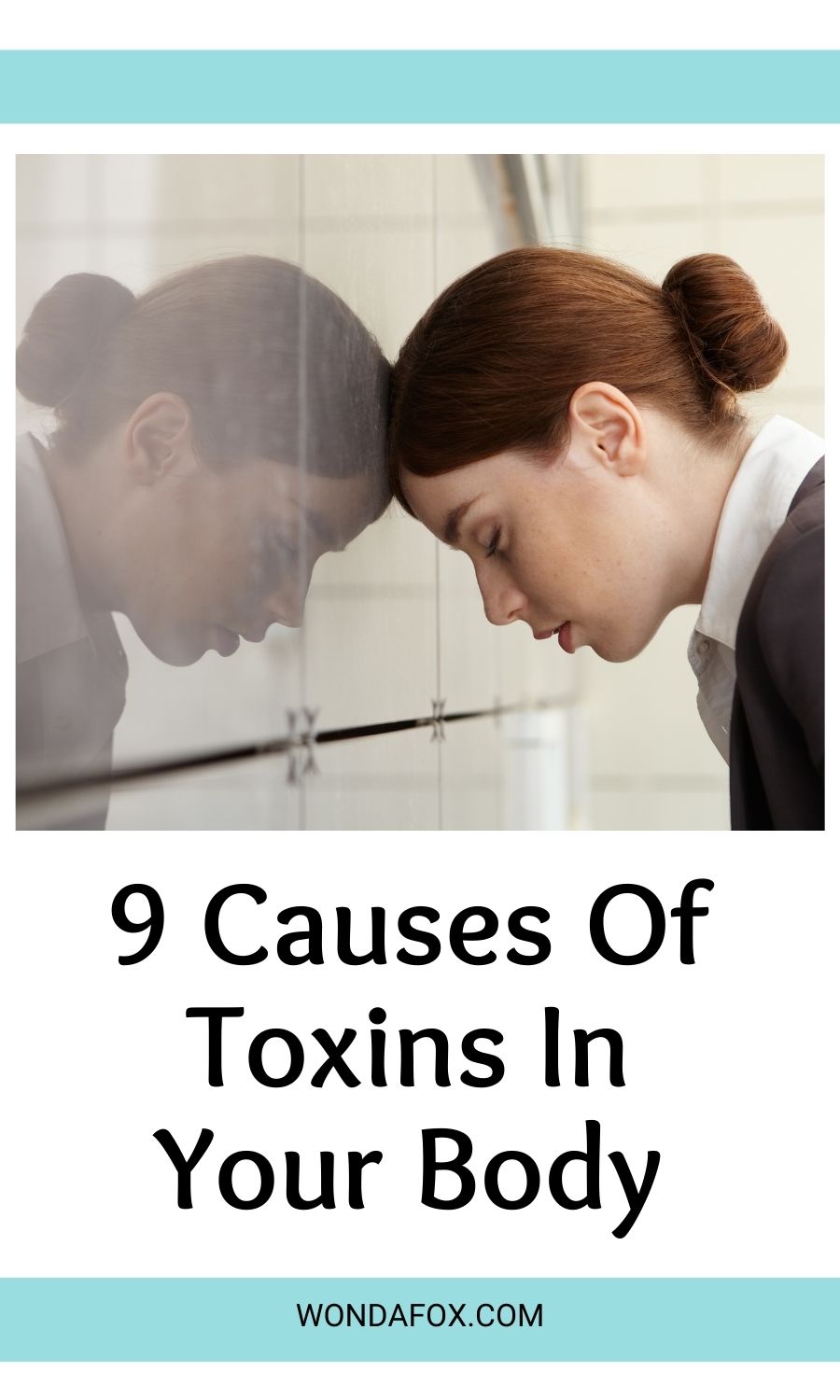 9 Causes Of Toxins In Your Body