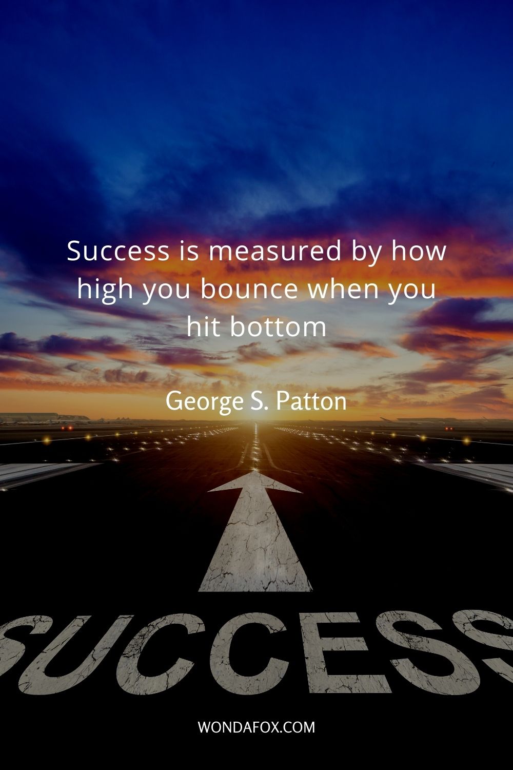 Success is measured by how high you bounce when you hit bottom
