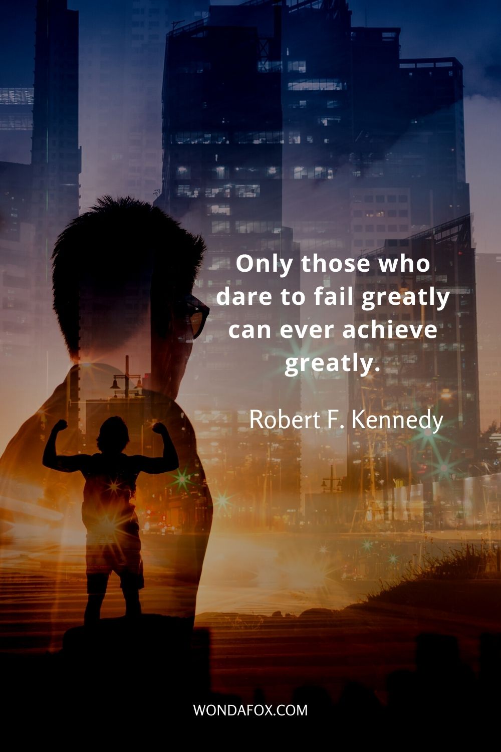 Only those who dare to fail greatly can ever achieve greatly. Get Back Up Quotes