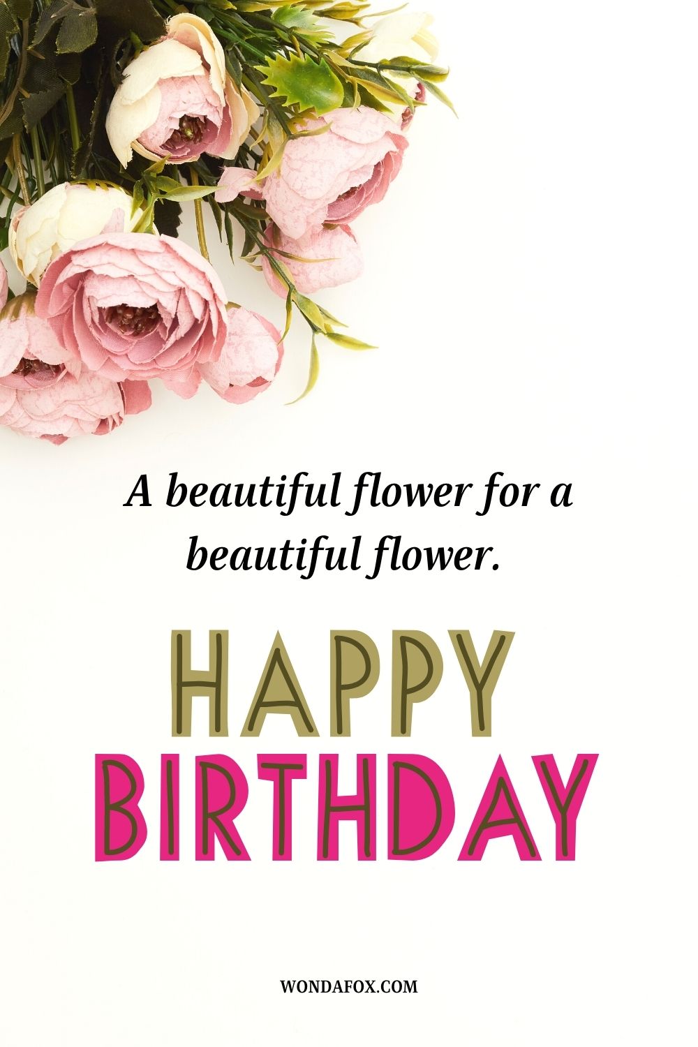 A beautiful flower for a beautiful flower. Happy birthday!