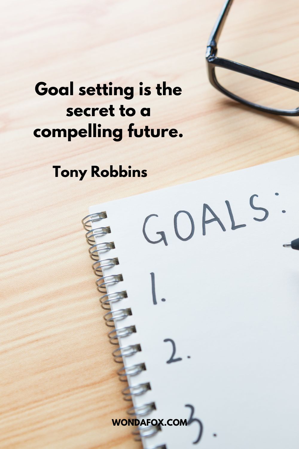 Goal setting is the secret to a compelling future. Tony Robbins