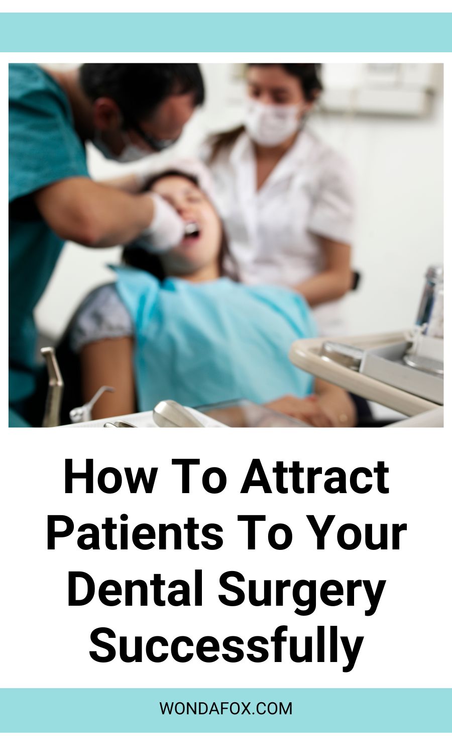 How To Attract Patients To Your Dental Surgery Successfully