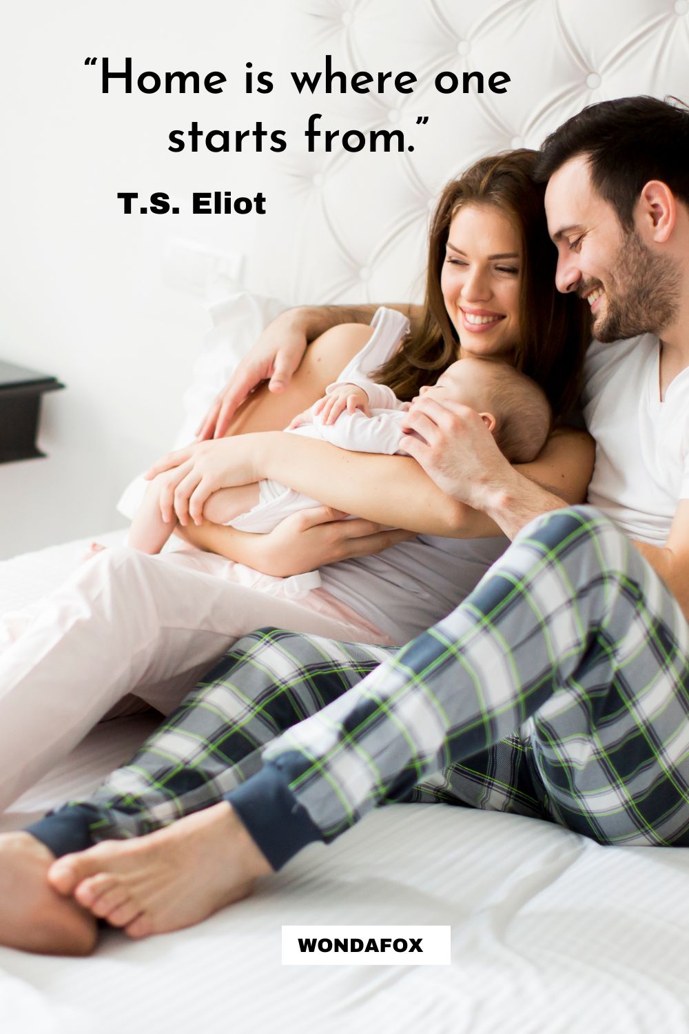 “Home is where one starts from.”
T.S. Eliot