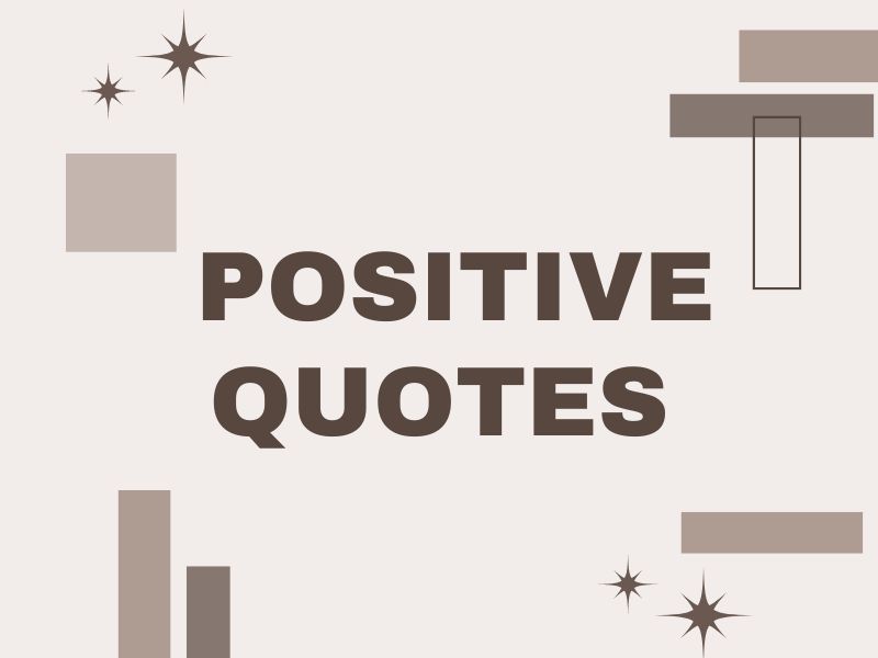 50 Short Positive Quotes To Make Your Day Better