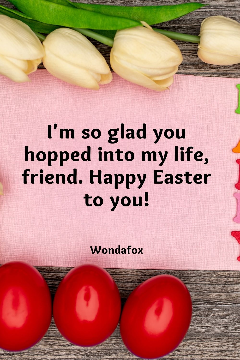 I'm so glad you hopped into my life, friend. Happy Easter to you!